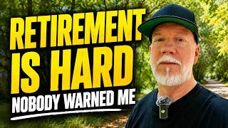 RETIREMENT IS HARDER THAN I THOUGHT