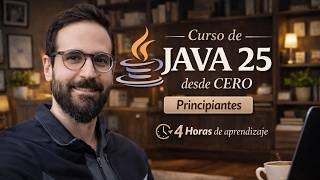 Curso de Java 25 desde CERO ☕ | Aprende Programación en 4 Horas (Completo para Principiantes)