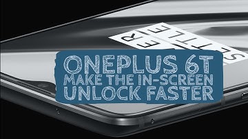 How to Make the In-Display Fingerprint Unlock FASTER on the OnePlus 6T!