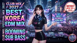 Remix EDM Klub Korea 2027 🔥 Bass Tinggi 🔊Mix Festival Musik Dansa | Mix Pesta Korea Terbaru V.48 🇰🇷🎧