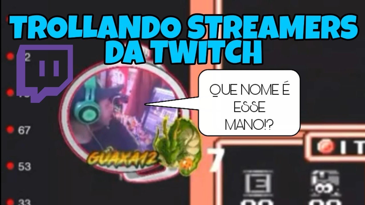 TROLLANDO OS STREAMERS DA TWITCH COM O MEU NOME (#RemagNizUdud) - YouTube