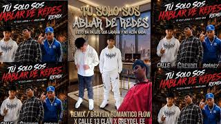 Remix Tu solo SOS Ablar de Redez /Braylin Romantico flowX calle 13 clan X Greydel EE Audio oficial