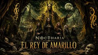 NOCTHARIA – EL REY DE AMARILLO | COSMIC HORROR SYMPHONIC METAL EN ESPAÑOL