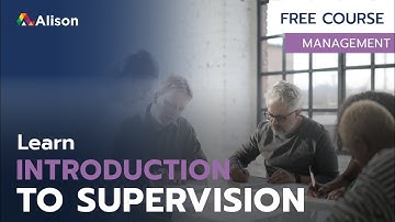 Introduction to Supervision - Free Online Course with Certificate