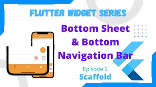 Flutter Widget Series (EP2) - Scaffold (Part 2) Bottom Sheets & Bottom Navigation Bar