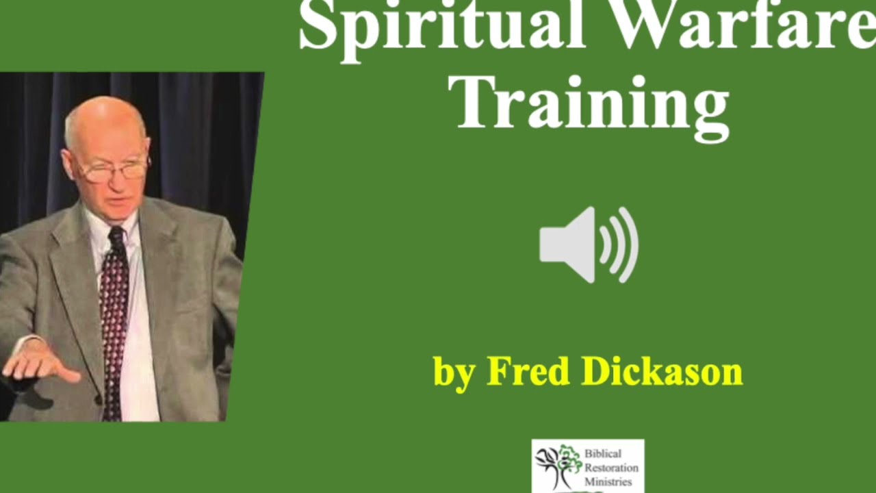 (Audio) Spiritual Warfare Training -  Fred Dickason