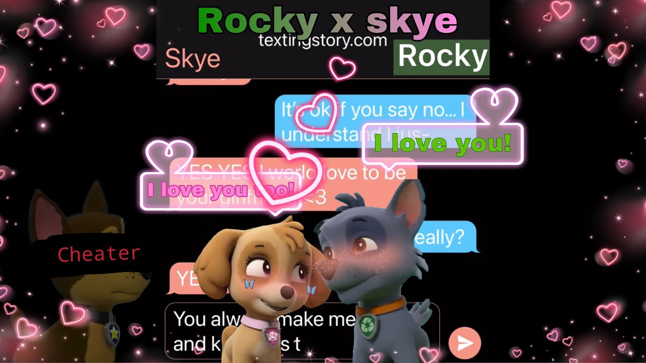 “Ran away together” paw patrol TextingStory ~Rocky x skye ~ 💖💚 “REQUESTED”