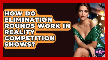 How Do Elimination Rounds Work in Reality Competition Shows? - The Reality Radar