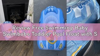 Review Free Swimming Baby Swimbobo Toddler Pool Float with Seat Boat Inflatable Ride-on Car for Kids