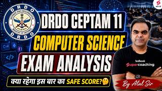 DRDO CEPTAM 11 Computer Science Exam Analysis | DRDO CEPTAM 11 Computer Science Exam Review|Atul Sir