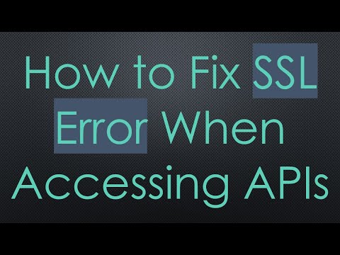 How to Fix SSL Error When Accessing APIs