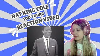NAT KING COLE - TOO YOUNG - REACTION VIDEO!