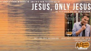 Jesus, Only Jesus - Sampler - Hymns Ii - Michael W. Smith Sample 3 Of 16