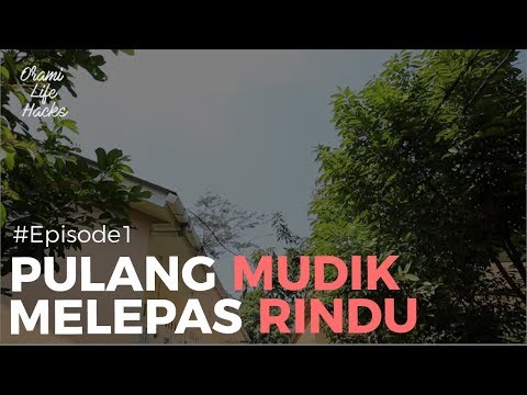 pulang-mudik-melepas-rindu---episode-1