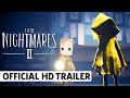 LITTLE NIGHTMARES II Lost In Transmission Trailer 