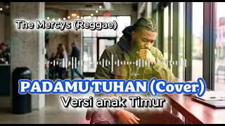 Padamu Tuhan The Mercys  cover Papua
