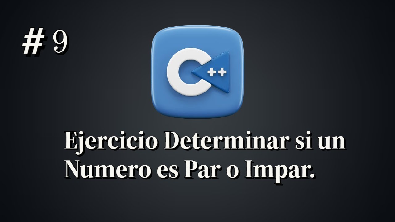 Programacion en C++ || 9. Ejercicio determinar si un Numero es Par o ...