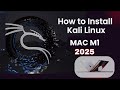 How to Install Kali Linux on MacBook M1 #2025