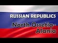 7 Facts you didn't know about North Ossetia-Alania