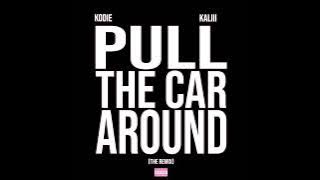 Kodie Shane & Kaliii - Pull The Car Around (Remix)