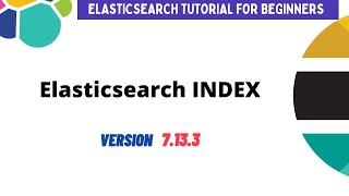 What is Index in Elasticsearch | Elasticsearch tutorial for beginners Version 7.13.3