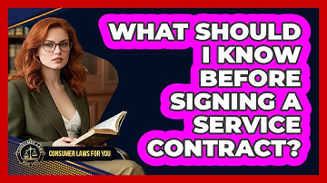 What Should I Know Before Signing A Service Contract?