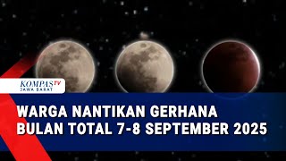 Fase dan Durasi Fenomena Gerhana Bulan Total 7-8 September 2025