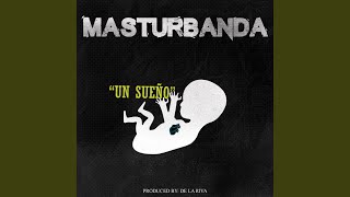 Video thumbnail of "Masturbanda - Un Sueño"