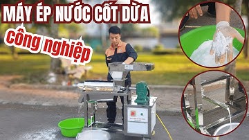 Máy Ép Nước Cốt Dừa Công Nghiệp Chuyên Phục Vụ Kinh Doanh