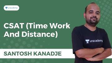 CSAT (Time Work And Distance) | Santosh kanadje | Unacademy Live - MPSC