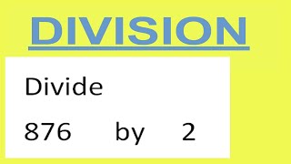 Divide 876 by 2