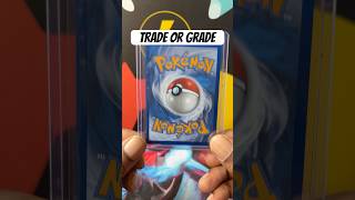 Trade Or Grade #collection #pokemon #subscribe #viral #shortvideos #pokemontcg #pokémontcg #tcg
