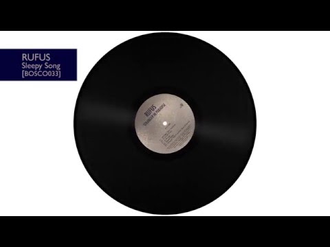 Rufus (6) — Rufus - Sleepy Song  [Bosco033]