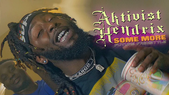Aktivist Hendrix "FUTURE  - SOME MORE" FREESTYLE (£xpli€it) 🦍BGF