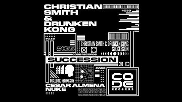 Christian Smith and Drunken Kong - Succession [Code Records]