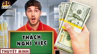 Thách Nhận Tiền Để Nghỉ Việc, Nghỉ Học Bạn Có Dám