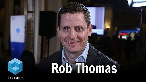 Rob Thomas, IBM | Think 2018