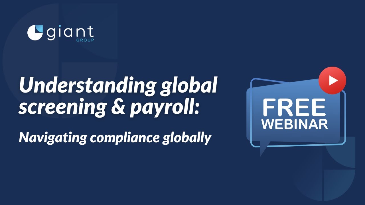 Understanding global payroll & screening – Navigating compliance globally