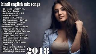 Hindi english mix songs 2018 - best 100 nonstop latest en...