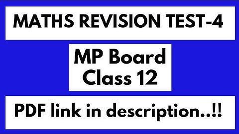 Maths Revision Test-4 | MP Board English Medium | Class 12 | 2020-2021