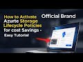 How to activate Azure Storage lifecycle policies for cost savings - Easy Tutorial