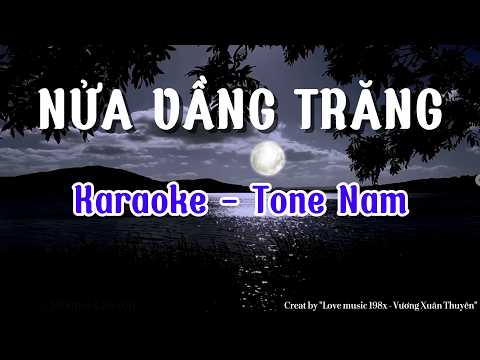 Karaoke – Nửa Vầng Trăng (Tone Nam beat gốc) - Bản phối của "Love music 198x - Vương Xuân Thuyên"