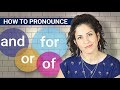 How to pronounce AND, OF, OR and FOR in a sentence| Reductions in English