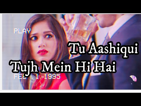 Tu Aashiqui- Tujh Mein Hi Hai music video