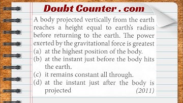 A body projected vertically from the earth reaches a height equal to earth