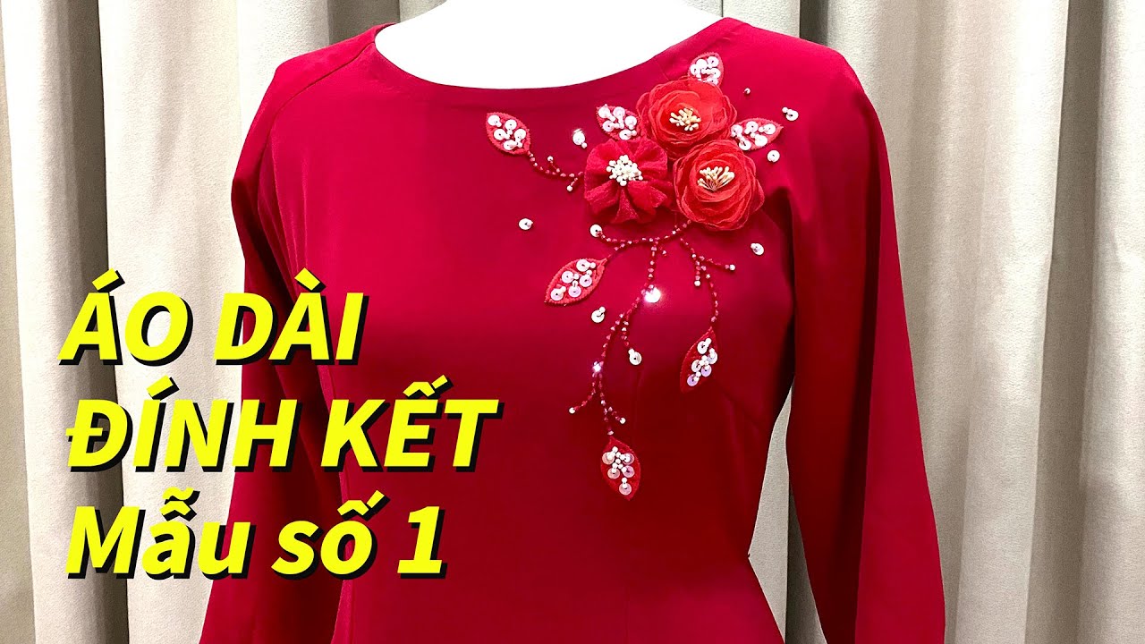 Áo dài Đính kết Mẫu số 1 / Áo dài đẹp 4K Vlog | Tiệm... - youtube