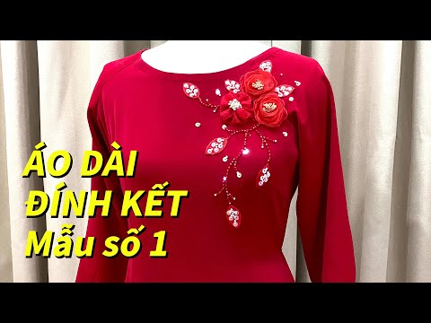 Video Áo dài Đính kết Mẫu số 1 / Áo dài đẹp 4K Vlog | Tiệm... - youtube