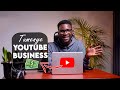 Tumenye Youtube Business |  burya Youtube Yagutunga