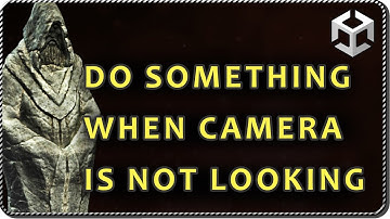 How to DO SOMETHING when CAMERA IS NOT LOOKING in Unity - CODE in description
