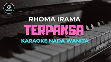 TERPAKSA - Karaoke Nada Wanita [ RHOMA IRAMA ]